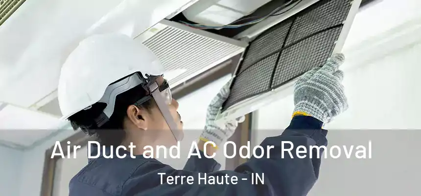  Air Duct and AC Odor Removal Terre Haute - IN