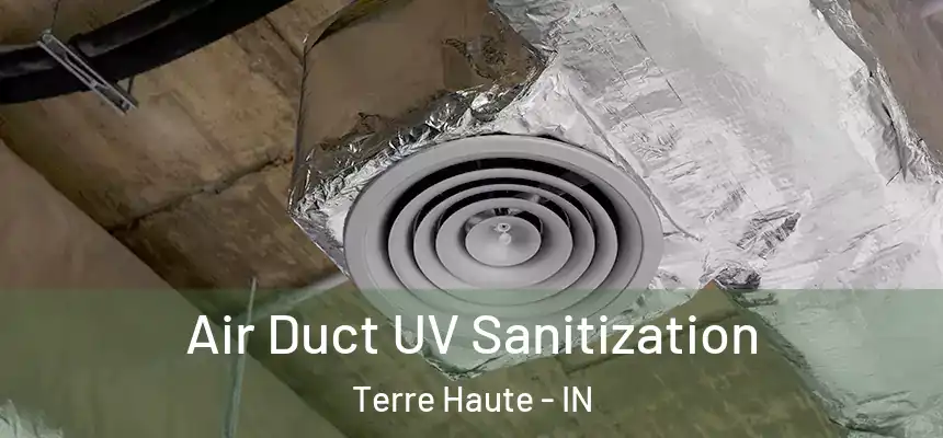 Air Duct UV Sanitization Terre Haute - IN