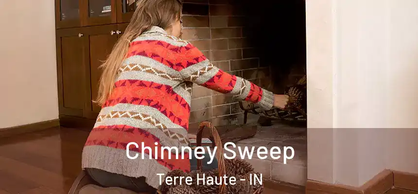  Chimney Sweep Terre Haute - IN