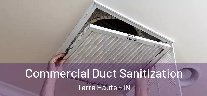  Commercial Duct Sanitization Terre Haute - IN