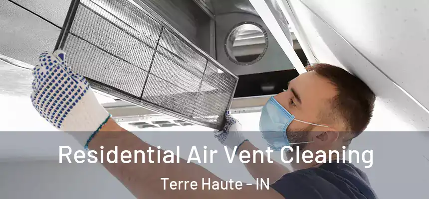 Residential Air Vent Cleaning Terre Haute - IN